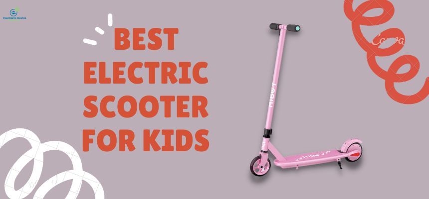 best electric scooter for kids